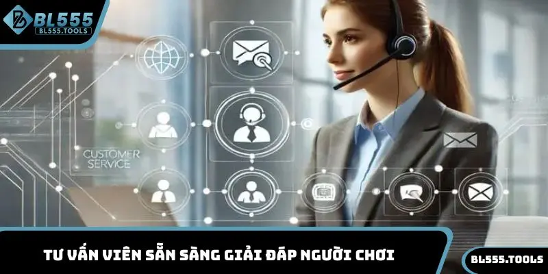 BL555 Là Gì - Thiên Đường Đổi Thưởng Đẳng Cấp Hiện Nay 3 Tư vấn viên sẵn sàng giải đáp người chơi